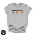 Abracadabra I Create As I Speak Tee | Manifestation Graphic T-Shirt